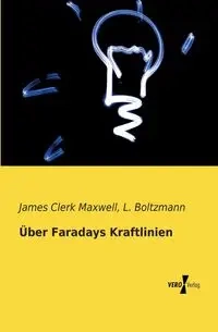 Über Faradays Kraftlinien - Maxwell James Clerk