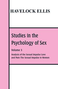 Studies in the Psychology of Sex - Ellis Havelock