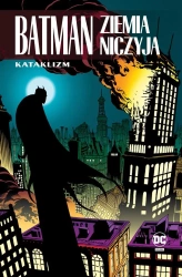Batman. Ziemia niczyja T.1 Kataklizm - praca zbiorowa