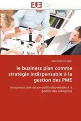Le business plan comme stratégie indispensable à la gestion des pme - EDDIN-M