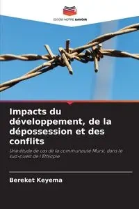 Impacts du développement, de la dépossession et des conflits - Keyema Bereket