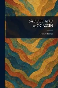 SADDLE AND MOCASSIN - Francis Francis