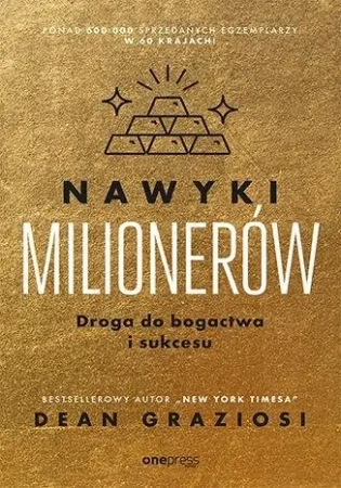 Nawyki milionerów. Droga do bogactwa i sukcesu - Dean Graziosi