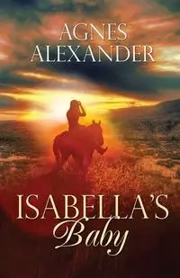 Isabella's Baby - Alexander Agnes