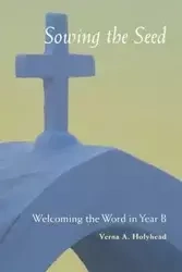Welcoming the Word in Year B - Verna Holyhead