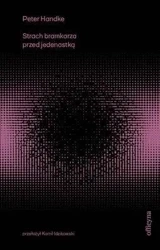 Strach bramkarza przed jedenastką - Peter Handke