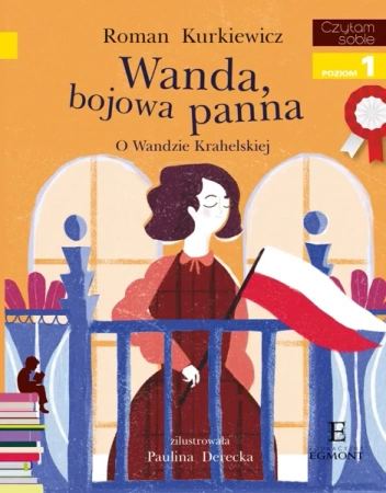Wanda, bojowa panna. O Wandzie Krahelskiej. Czytam sobie. Poziom 1 - Roman Kurkiewicz