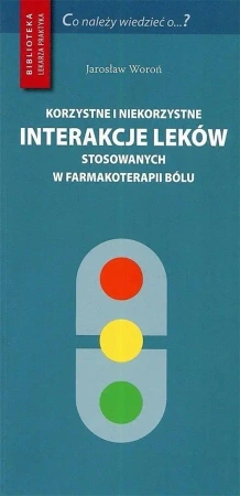 Korzystne i niekorzystne interakcje leków.. - praca zbiorowa