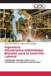 Ingeniería Mecatrónica.Habilidades Blandas para la Inserción Laboral - Gisela Haro-Esquivel