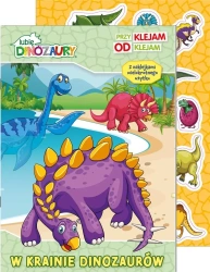 Lubię Dinozaury. Przyklejam Odklejam. W krainie... - praca zbiorowa
