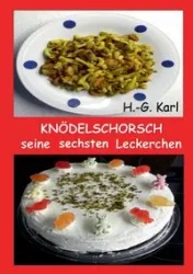 Knödelschorsch seine sechsten Leckerchen - Karl H.-G.