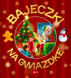Bajeczki na gwiazdkę - opracowanie zbiorowe