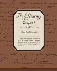 The Efficiency Expert - Edgar Burroughs Rice