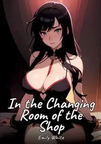 In the Changing Room of the Shop - Emily White