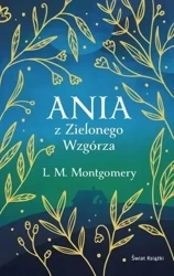 Ania z Zielonego Wzgórza (ekskluzywna edycja) - Lucy Maud Montgomery