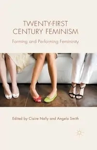 Twenty-first Century Feminism - Nally C.