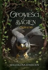 Opowieści z Bagien Tom 3 - Magdalena Kwiecień