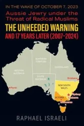 The Unheeded Warning and 17 Years Later (2007-2024) - Raphael Israeli