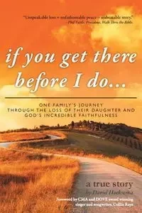 If You Get There Before I Do... - David Hoeksema