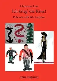 Ich krieg die Krise - Christiane Lutz