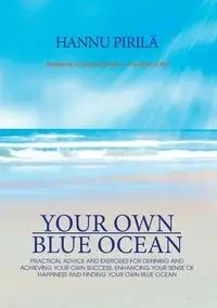 Your Own Blue Ocean - Pirilä Hannu