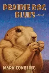 Prairie Dog Blues - Mark Conkling