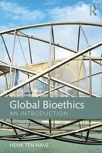 Global Bioethics - ten Have Henk