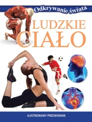 Odkrywanie świata. Ludzkie ciało - praca zbiorowa