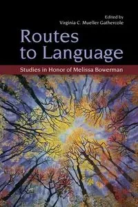 Routes to Language - Mueller Gathercole Virginia C.