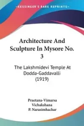 Architecture And Sculpture In Mysore No. 3 - Vichakshana Praetana-Vimarsa
