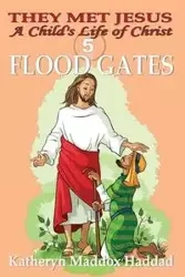 Flood Gates - Katheryn Haddad Maddox