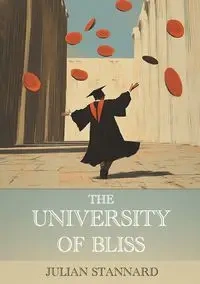 The University of Bliss - Julian Stannard