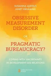 Obsessive Measurement Disorder or Pragmatic Bureaucracy? - Susanna Alexius