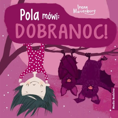 Pola mówi: Dobranoc! w.2 - Irene Marienborg, Katarzyna Kolasińska