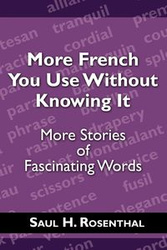 More French You Use Without Knowing It - Rosenthal Saul H.