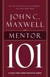 Mentor 101 - Maxwell John C.