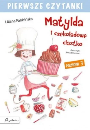 Pierwsze czytanki Matylda i czekoladowe.. Poziom 3 - Liliana Fabisińska