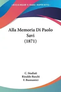 Alla Memoria Di Paolo Savi (1871) - Studiati C.