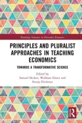Principles and Pluralist Approaches in Teaching Economics - Decker Samuel
