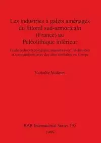 Les industries à galets aménagés du littoral sud-armoricain (France) au Paléolithique inférieur - Nathalie Molines