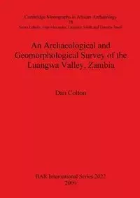 An Archaeological and Geomorphological Survey of the Luangwa Valley, Zambia - Colton Dan