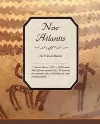 New Atlantis - Francis Bacon Sir