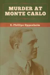 Murder at Monte Carlo - Oppenheim E. Phillips