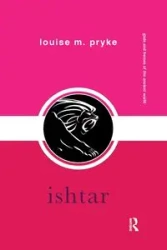 Ishtar - Louise M. Pryke