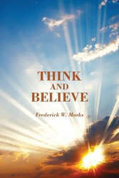 Think and Believe - Frederick Marks W
