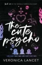 The Cute Psycho - Veronica Lancet