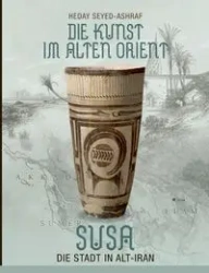 Die Kunst im Alten Orient - Seyed-Ashraf Heday