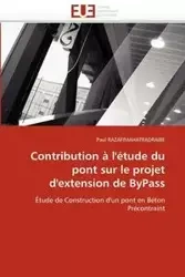 Contribution à l''étude du pont sur le projet d''extension de bypass - RAZAFIMAHATRADRAIBE-P