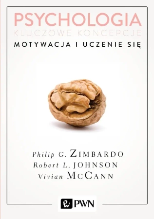Psychologia. Kluczowe koncepcje T.2 Motywacja... - Philip Zimbardo, Robert Johnson, Vivian McCann
