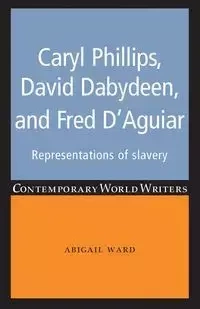 Caryl Phillips, David Dabydeen and Fred D'Aguiar - Ward Abigail